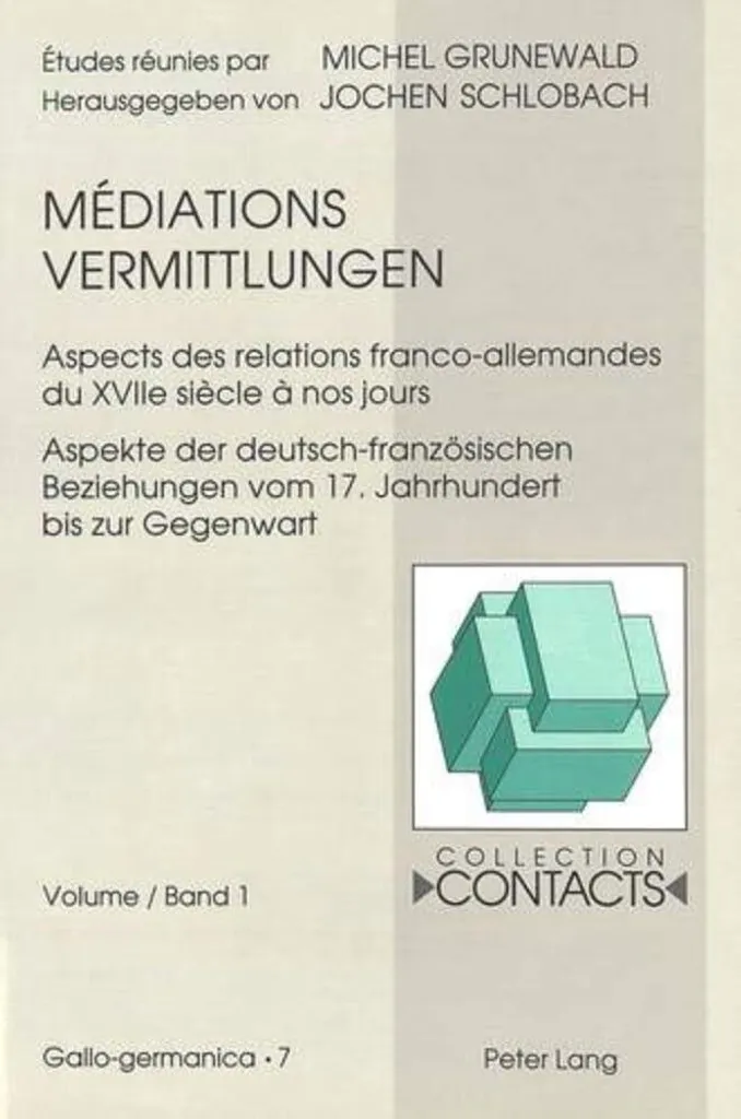 Livre Histoire Médiations Vermittlungen Vol 1 Sources Franco-Allemandes XVIIe