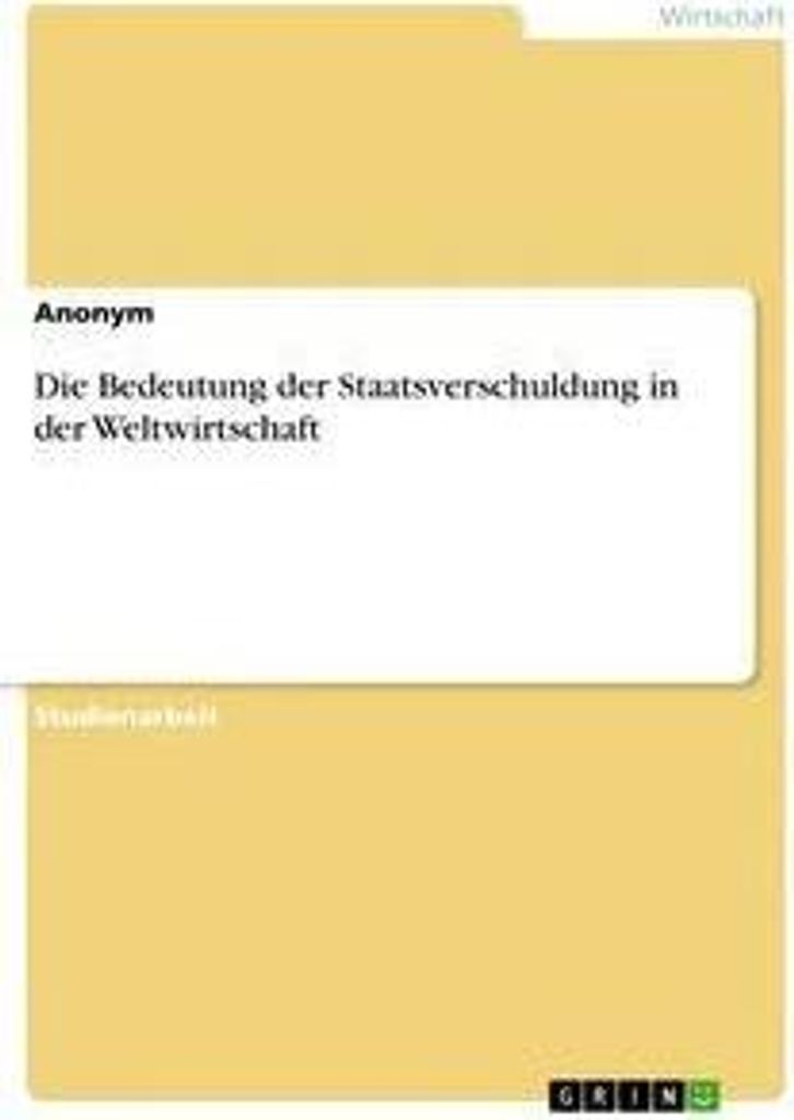 Die Bedeutung der Staatsverschuldung in der Weltwirtschaft