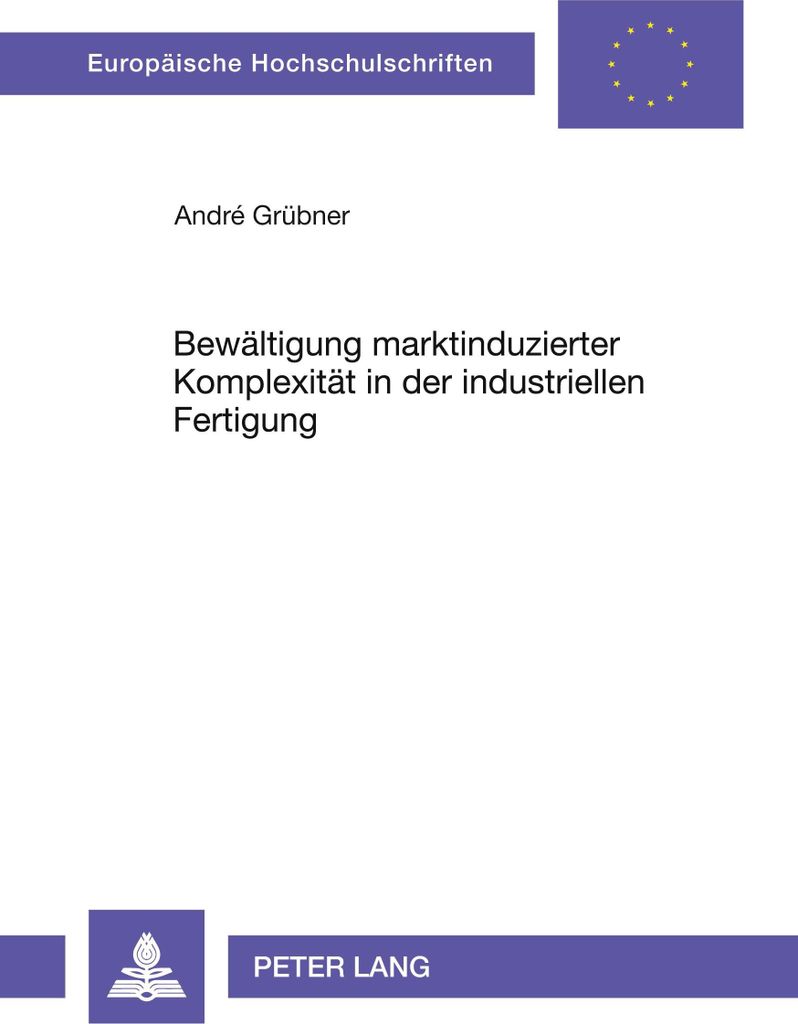 Bewältigung marktinduzierter Komplexität in der industriellen Fertigung