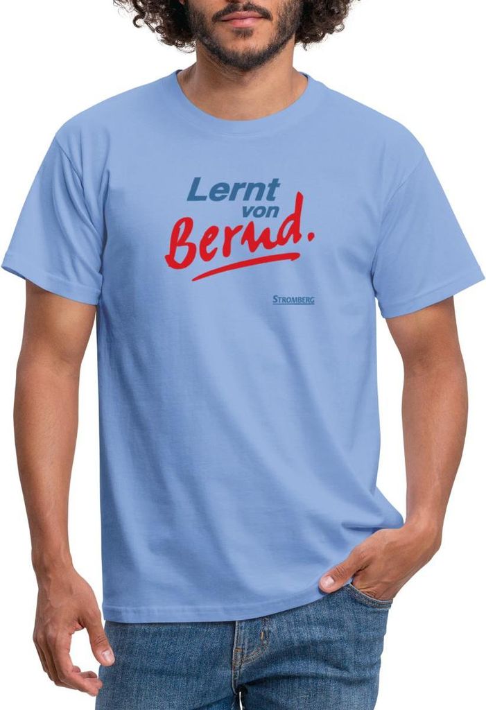 Spreadshirt Stromberg Mit Spruch Lernt von Bernd Männer T-Shirt, XL, Carolina Blue