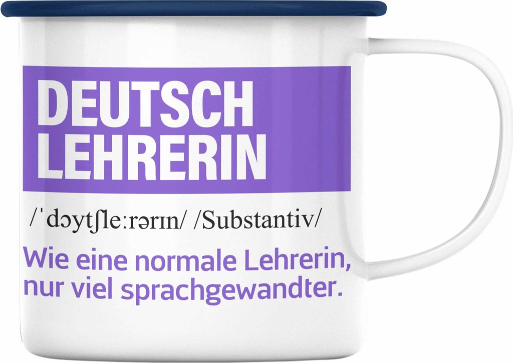 Trendation - Deutschlehrerin Geschenk Emaille Tasse Geschenkidee Abschied Abschiedsgeschenk Geburtstag Deutsch Lehrerin (Blau)