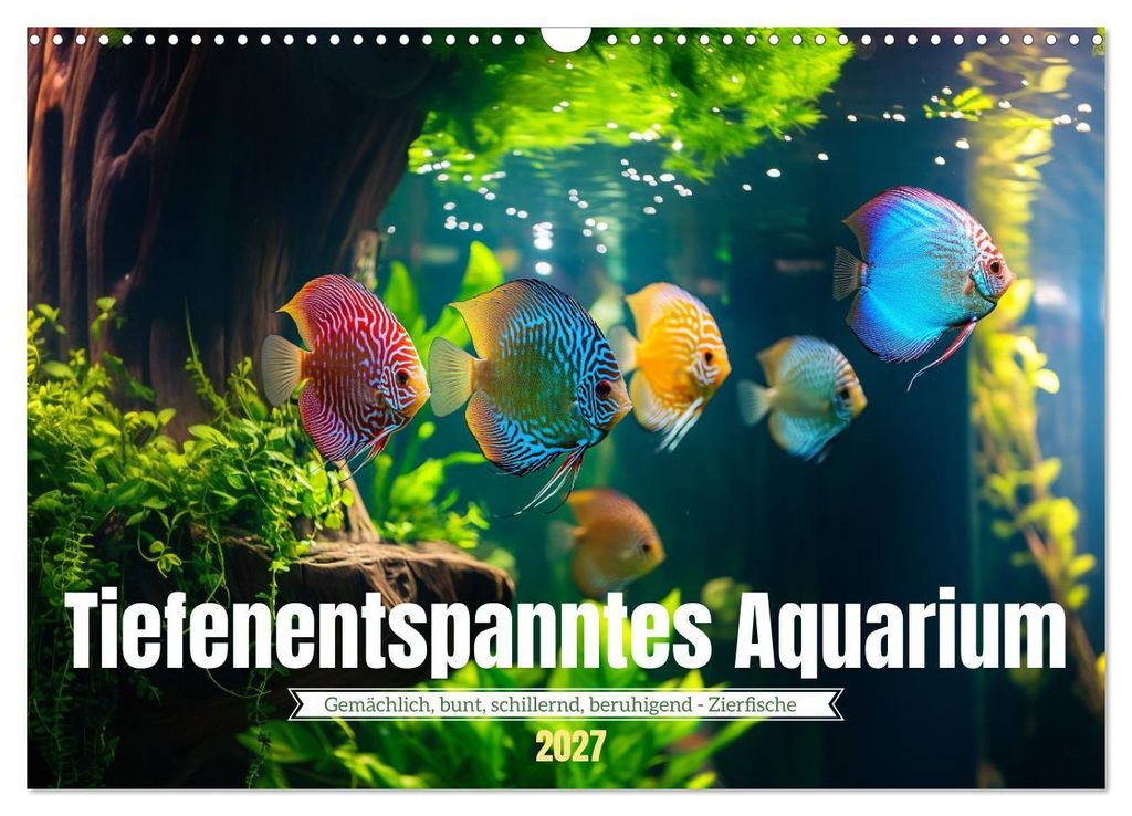 Tiefenentspanntes Aquarium (Wandkalender 2027 DIN A3 quer), CALVENDO Monatskalender