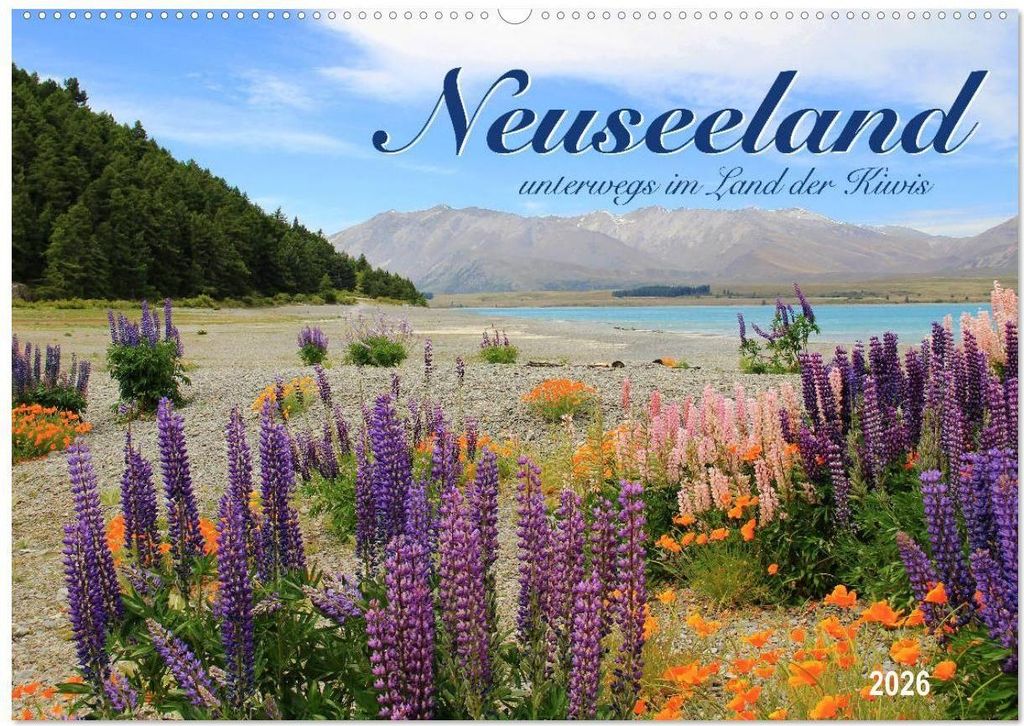 Neuseeland - unterwegs im Land der Kiwis (Wandkalender 2026 DIN A2 quer), CALVENDO Monatskalender