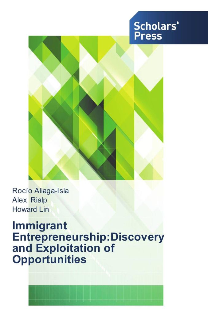 Immigrant Entrepreneurship:Discovery and Exploitation of Opportunities