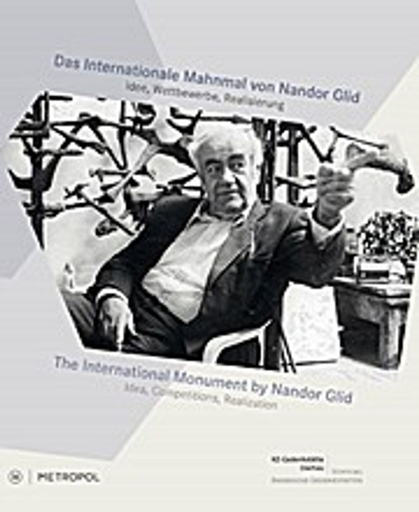 Das Internationale Mahnmal von Nandor Glid/The International Monument by Nandor Glid