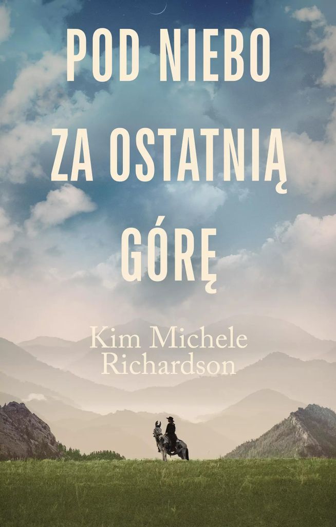 Pod niebo za ostatnią górę - Kim Michele Richardson (Buch auf Polnisch)