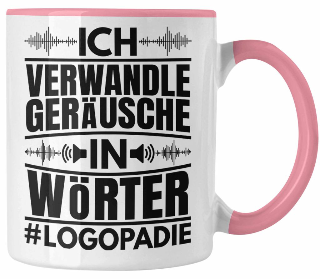 Logopädin Tasse Geschenk Ich Verwandle Geräusche In Wörter Geschenkidee Logopädie (Rosa)