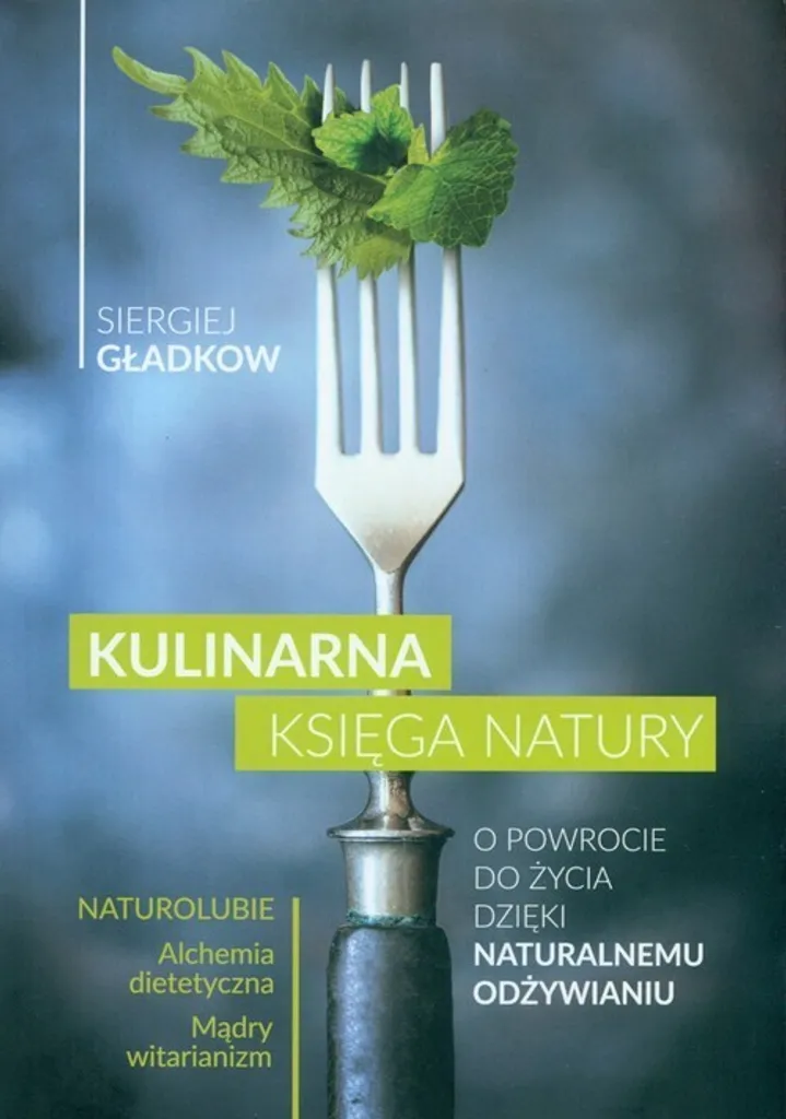 Le livre culinaire de la nature : cuisiner sa cueillette lors des randonnées