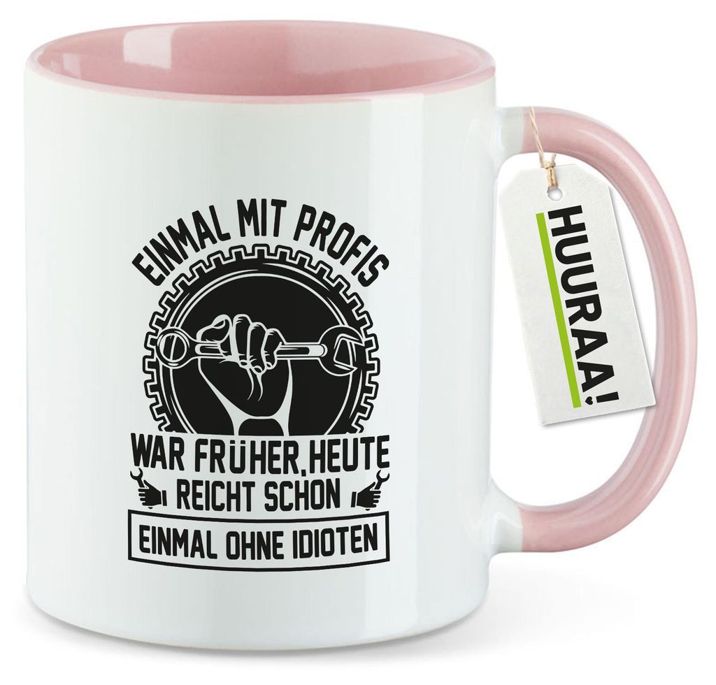 Huuraa Kaffeetasse Einmal mit Profis war früher, heute reicht ohne Idioten 330ml Rosa Keramik Kaffeebecher Geschenkidee