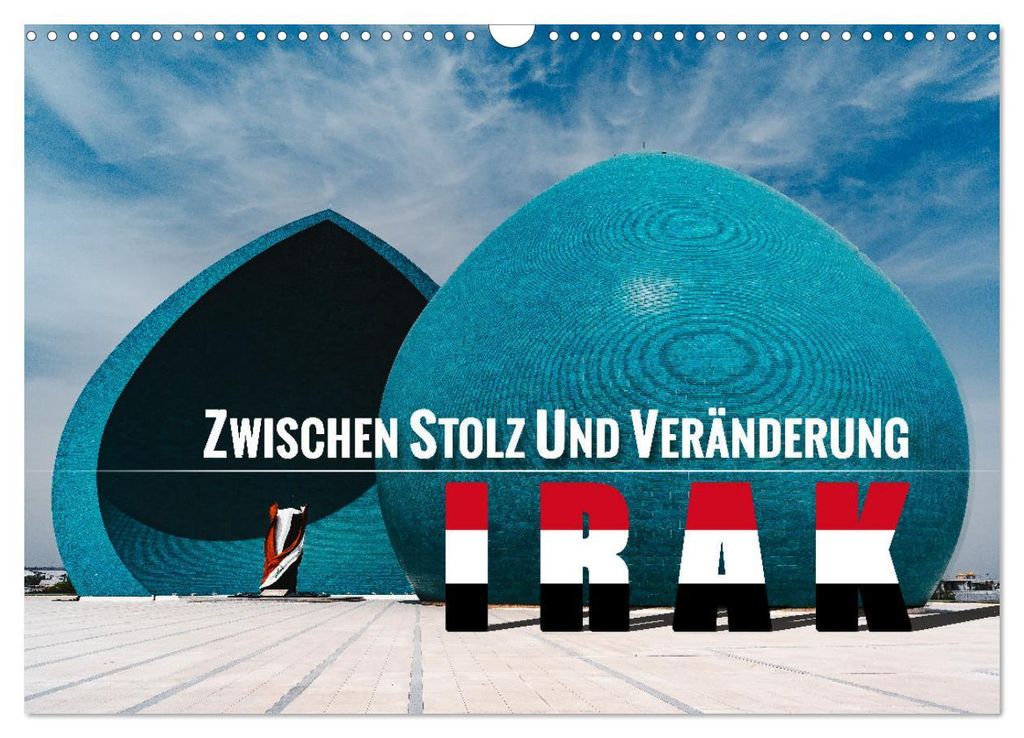 Irak - Zwischen Stolz und Veränderung (Wandkalender 2027 DIN A3 quer), CALVENDO Monatskalender