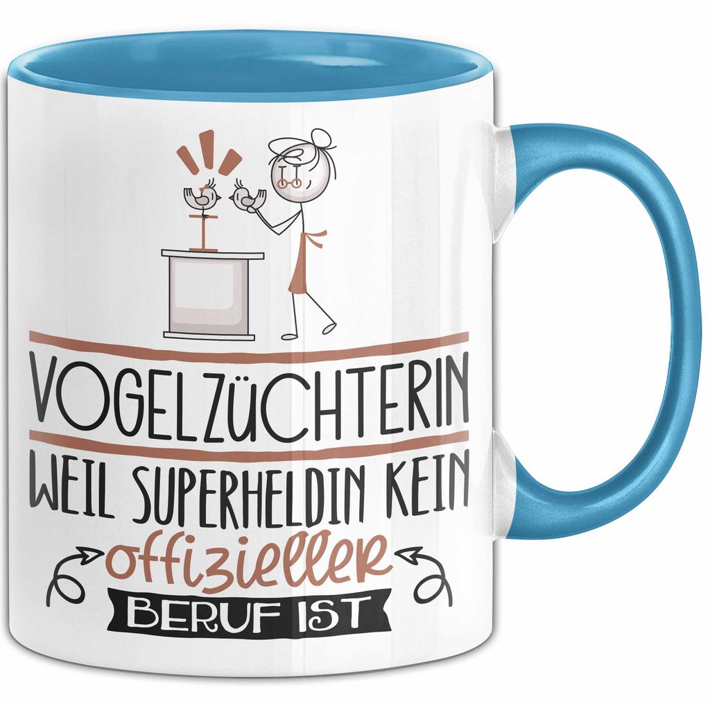 Vogelzüchterin Geschenk Tasse Lustiger Spruch Vogelzüchterin Weil Superheldin Kein Offizieller Beruf Ist Geschenkidee (Blau)