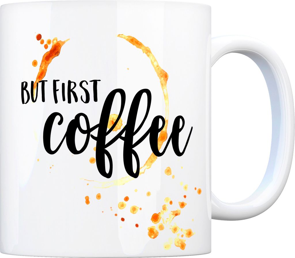 Kaffeebecher mit Spruch: But first coffee Kaffeetasse Tasse