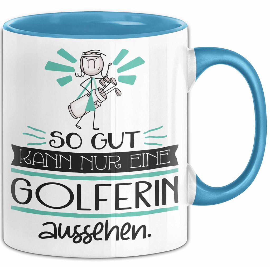 Golferin Geschenk Tasse So Gut Kann Nur Eine Golferin Aussehen Geschenkidee Geburtstag Weihnachten Lustig (Blau)