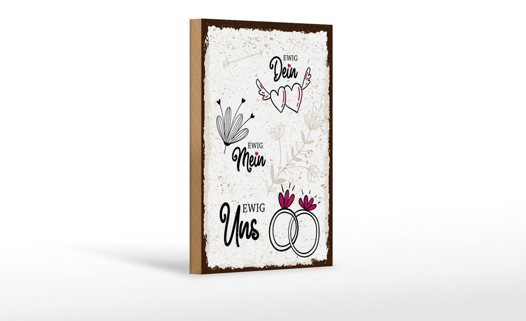 Holzschild Spruch 12x18 cm Ewig Dein Ewig uns Eheringe Deko Schild