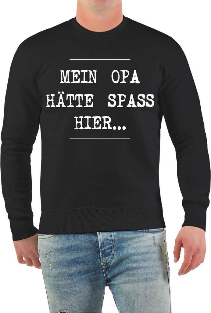Herren Sweatshirt Mein Opa hätte Spass hier