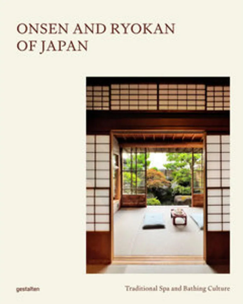 Onsen and Ryokan of Japan : Le guide ultime des sources thermales japonaises