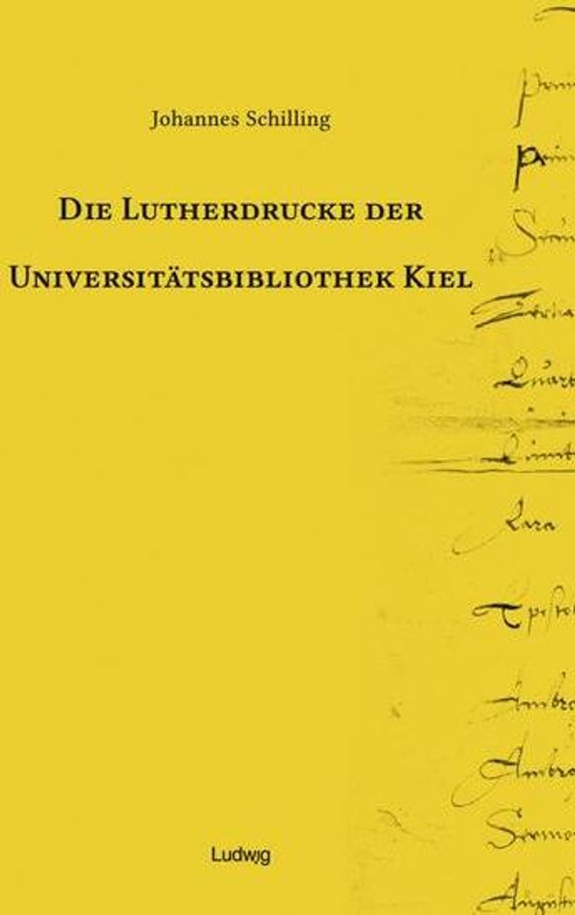 Die Lutherdrucke der Universitätsbibliothek Kiel