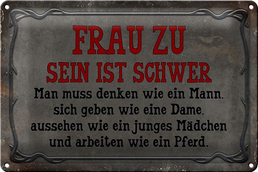 Blechschild Spruch 30x20cm Frau zu sein ist schwer man muss