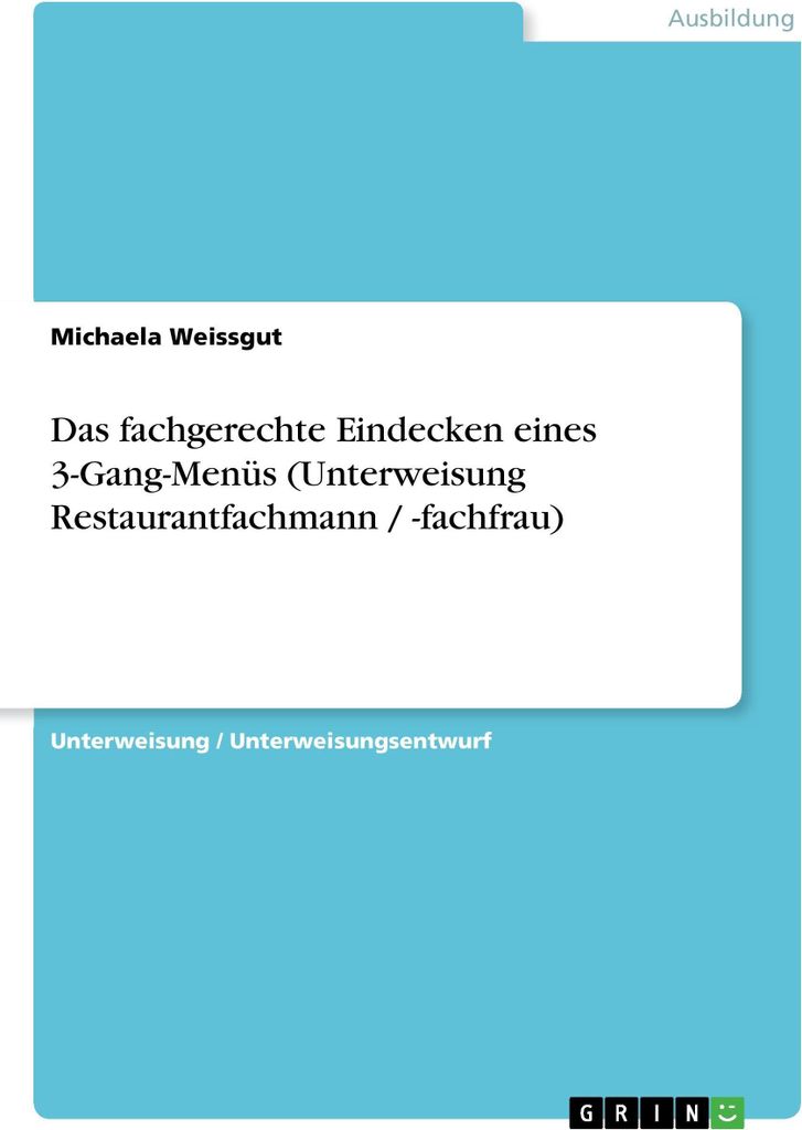 Das fachgerechte Eindecken eines 3-Gang-Menüs (Unterweisung Restaurantfachmann / -fachfrau)