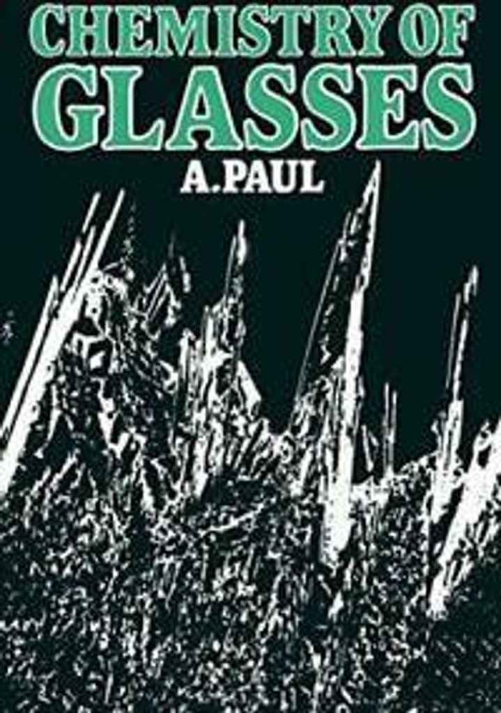Chemistry of Glasses.by Paul, A. New .=