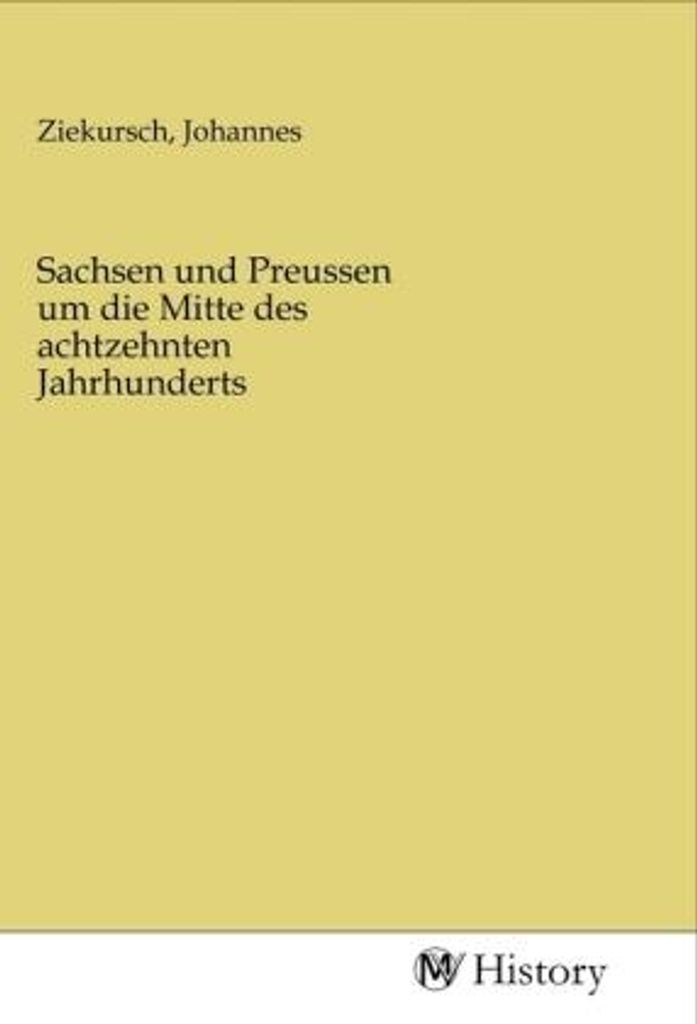 Sachsen und Preussen um die Mitte des achtzehnten Jahrhunderts