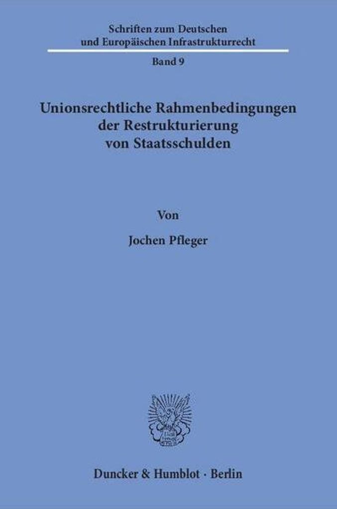 Unionsrechtliche Rahmenbedingungen der Restrukturierung von Staatsschulden