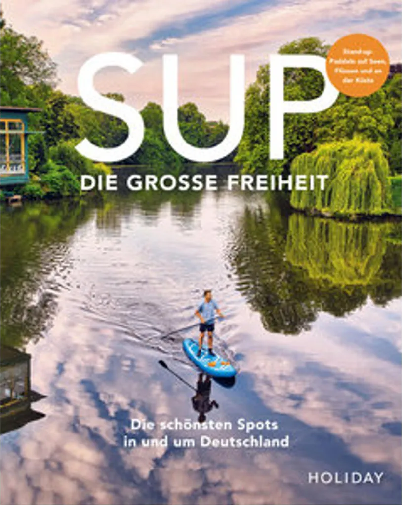 SUP Die große Freiheit HOLIDAY : Guide illustré de Stand Up Paddle XXL