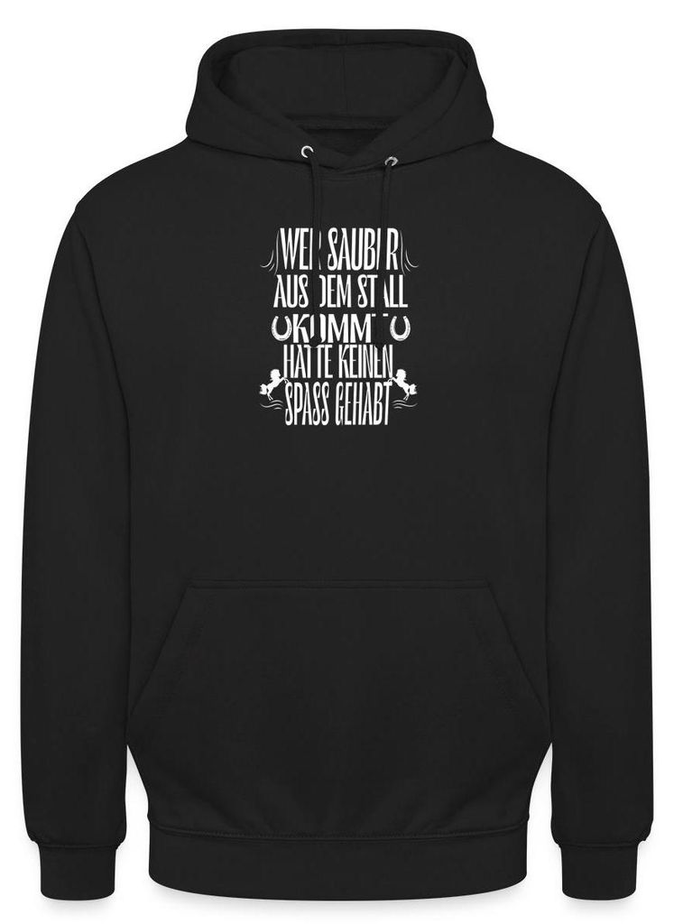Spreadshirt Wer Sauber Aus Dem Stall Kommt Hatte Keinen Spaß Uni Hoodie, M, Schwarz