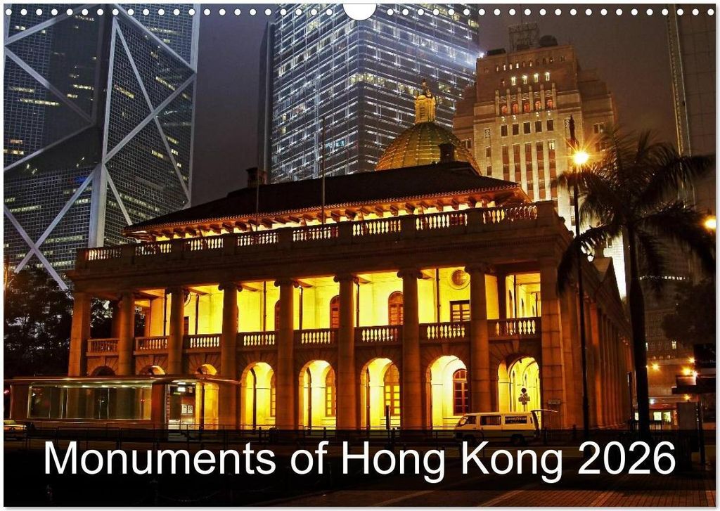 Monuments of Hong Kong 2026 (Wall Calendar 2026 DIN A3 landscape), CALVENDO 12 Month Wall Calendar