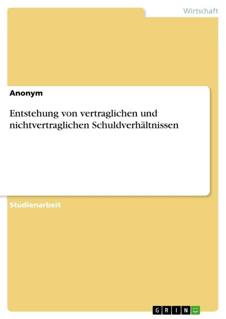 Entstehung von vertraglichen und nichtvertraglichen Schuldverhältnissen
