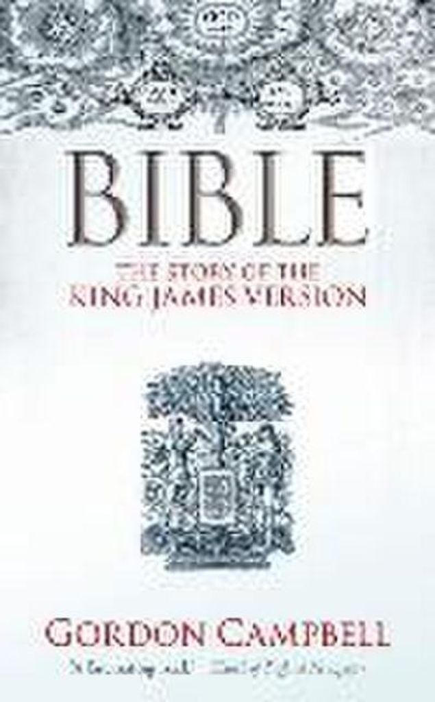 Bible: The Story of the King James Version 1611-2011