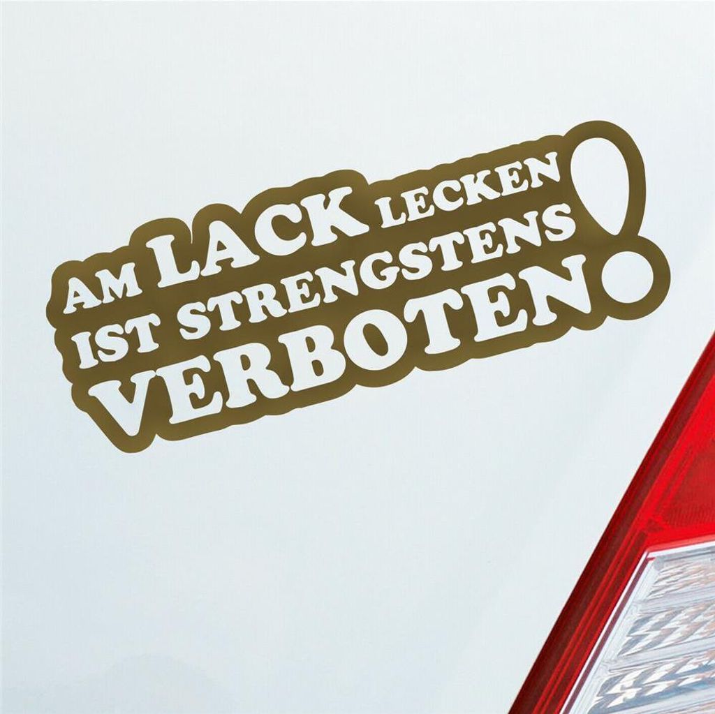 Auto Aufkleber Am Lack lecken ist strengstens verboten! 15x5,5 cm Gold Sticker Heckscheibenaufkleber