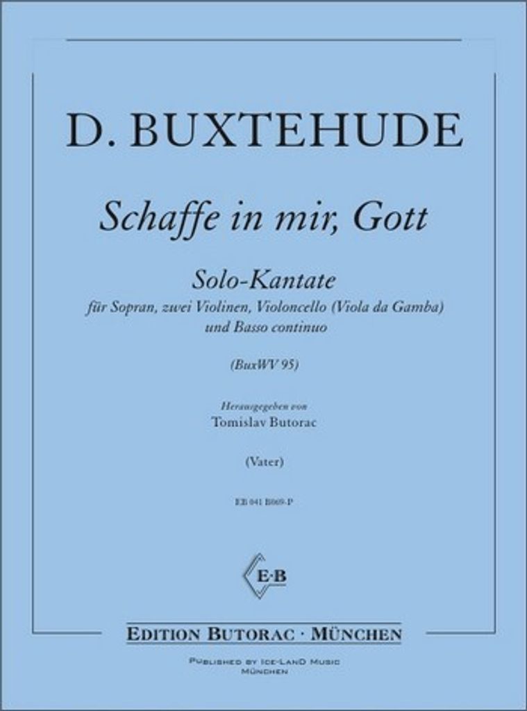 Schaffe in mir Gott ein reines Herz BuxWV95 für Sopran, 2 Violinen, Violoncello und Bc, Partitur und Stimmen