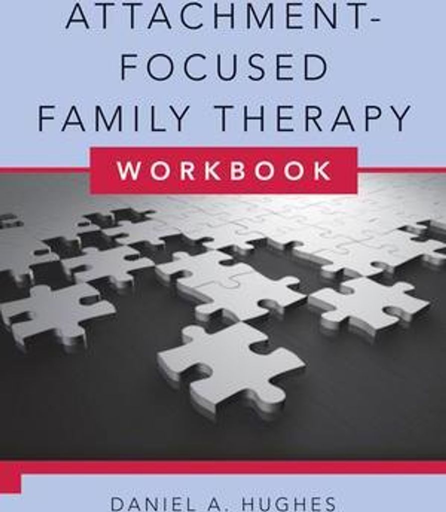 Attachment-Focused Family Therapy Workbook