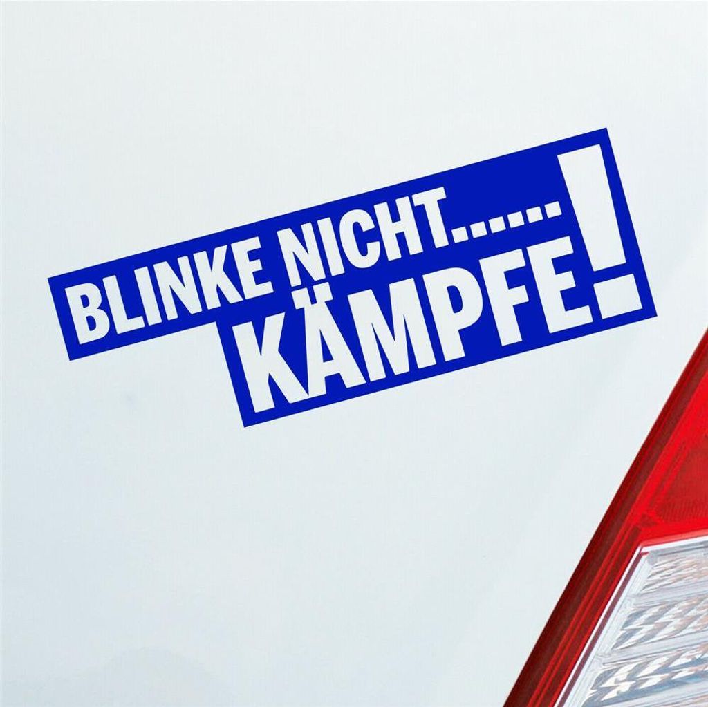 Auto Aufkleber Blinke nicht… Kämpfe! Tuning Car 15x5 cm Produktbild 