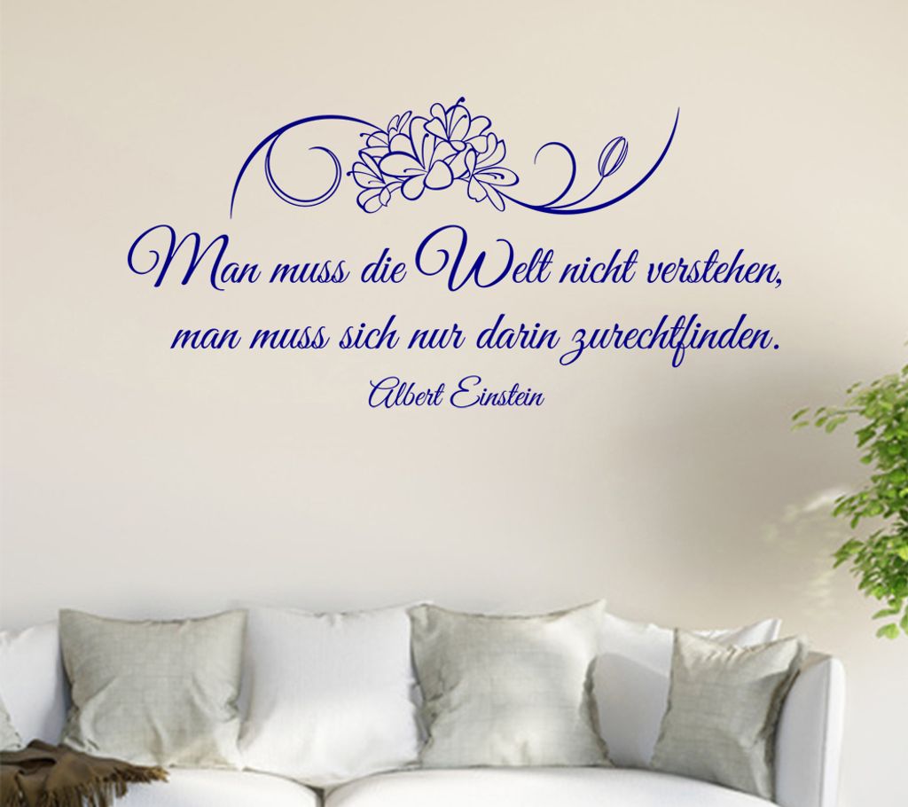 Man muß die Welt nicht verstehen ... Wandtattoo in 6 Größen - Wandaufkleber Wall Sticker - Dekoration, Küche, Wohnzimmer, Schlafzimmer, Badezimmer