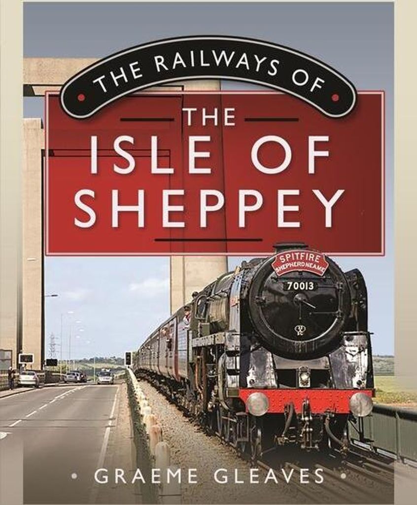 The Railways of the Isle of Sheppey