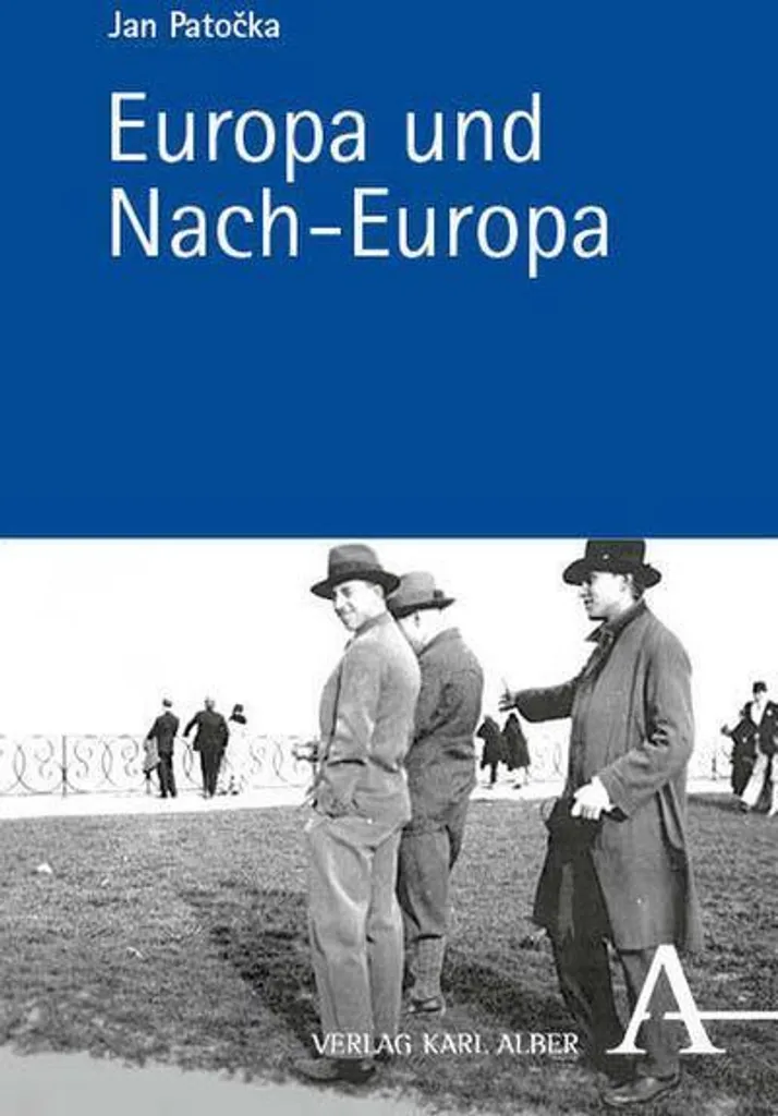 Europa und Nach-Europa : Pensée de Jan Patočka sur la Crise de l'Europe