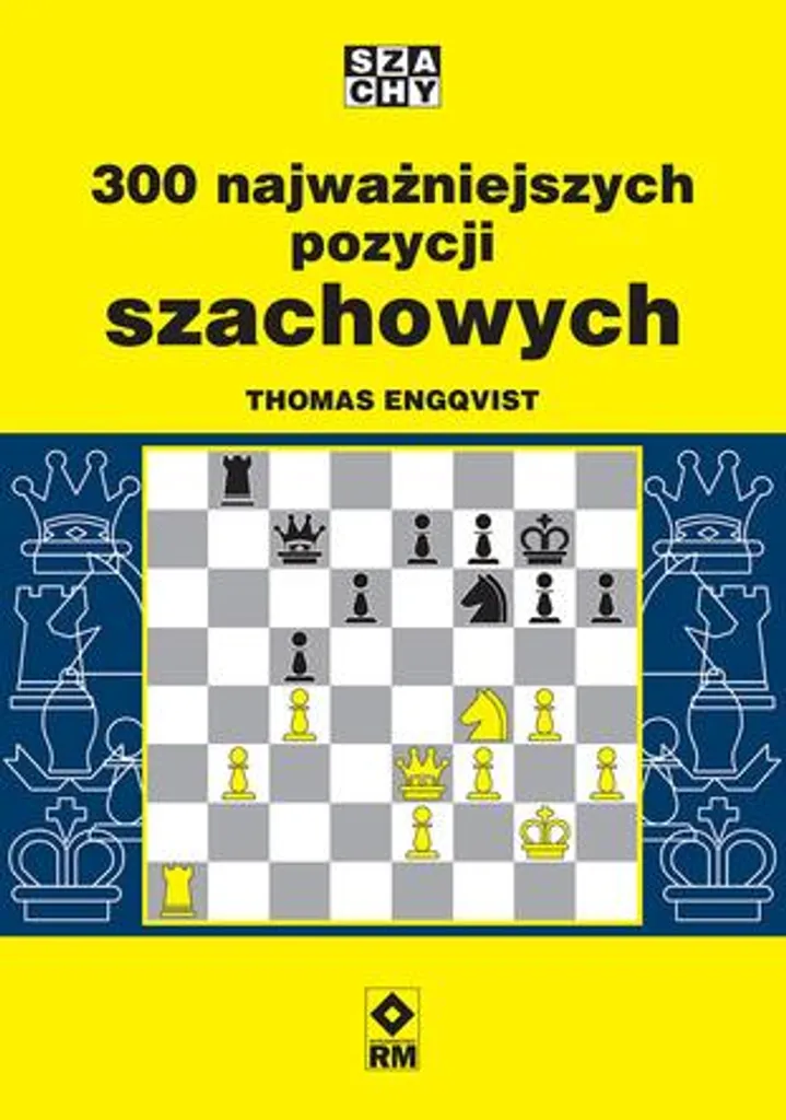 300 positions d'échecs stratégiques RM en édition couverture souple