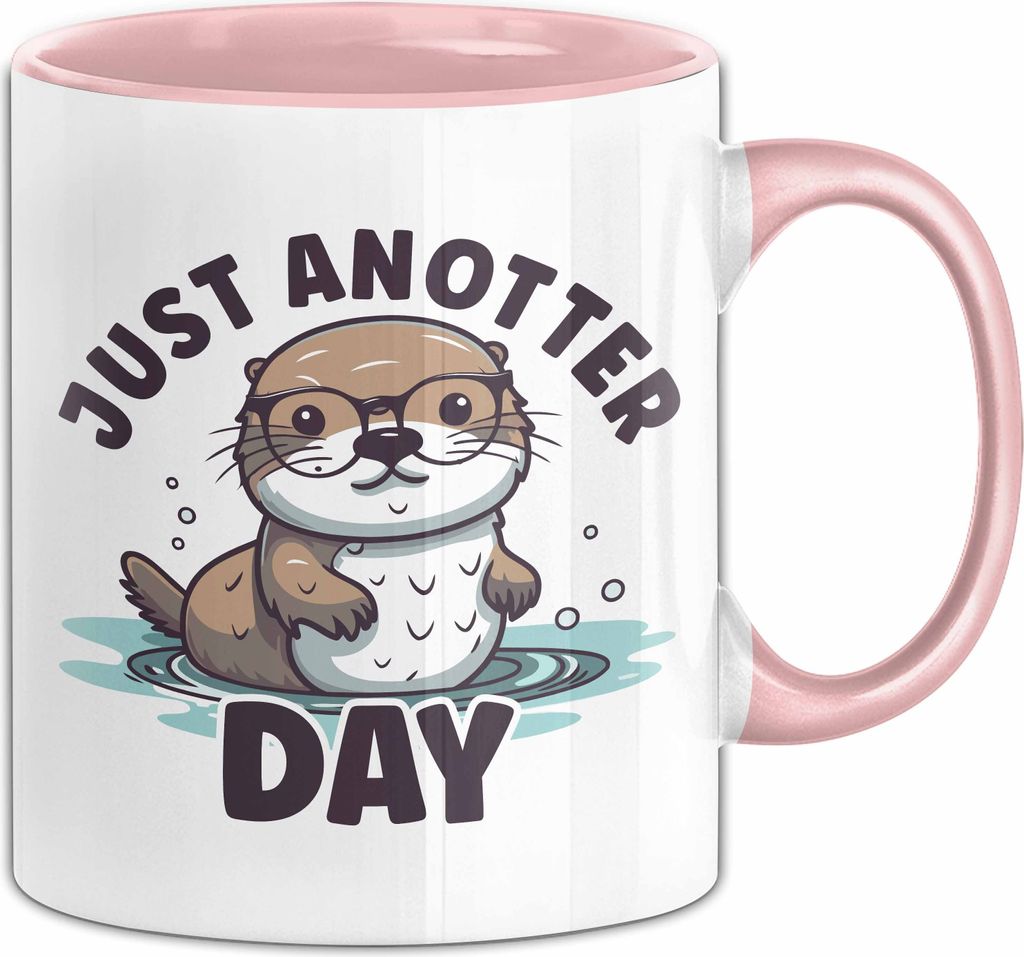 Otter-Liebhaber Tasse Geschenk Just Anotter Day Geschenkidee Becher (Rosa)