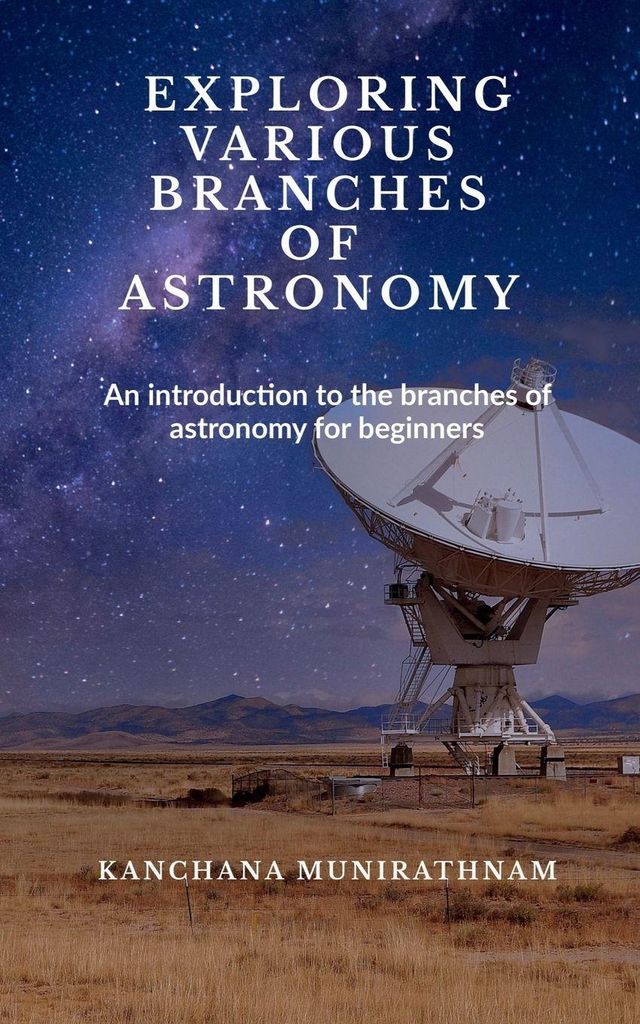 Exploring Various Branches Of Astronomy