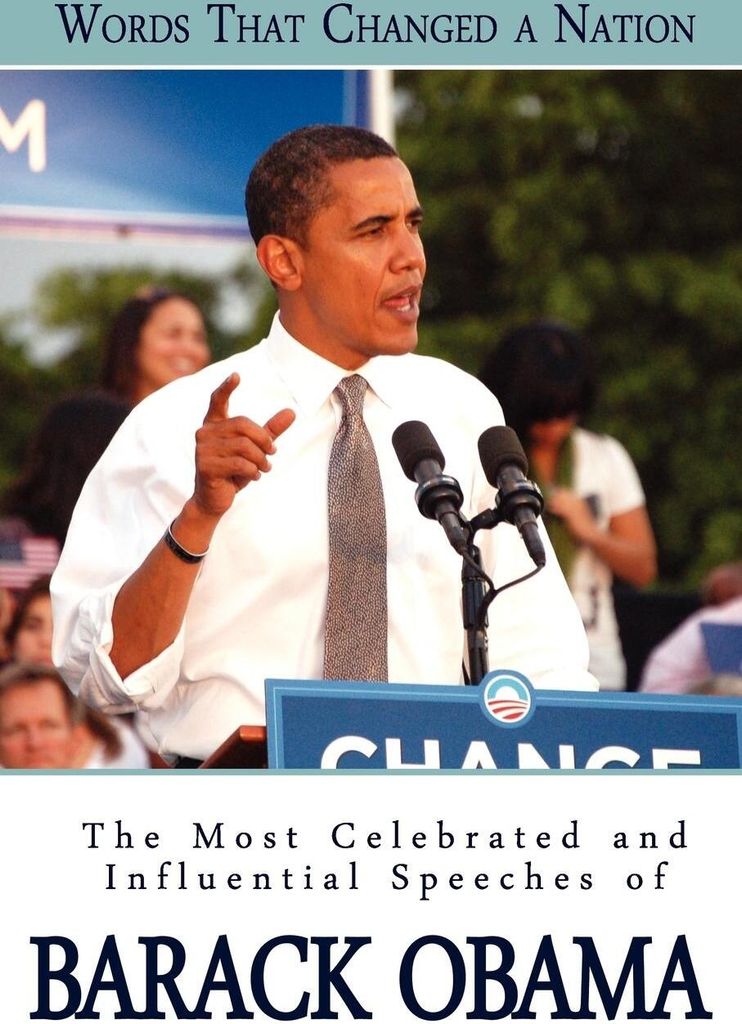 Words That Changed a Nation: The Most Celebrated and Influential Speeches of Barack Obama