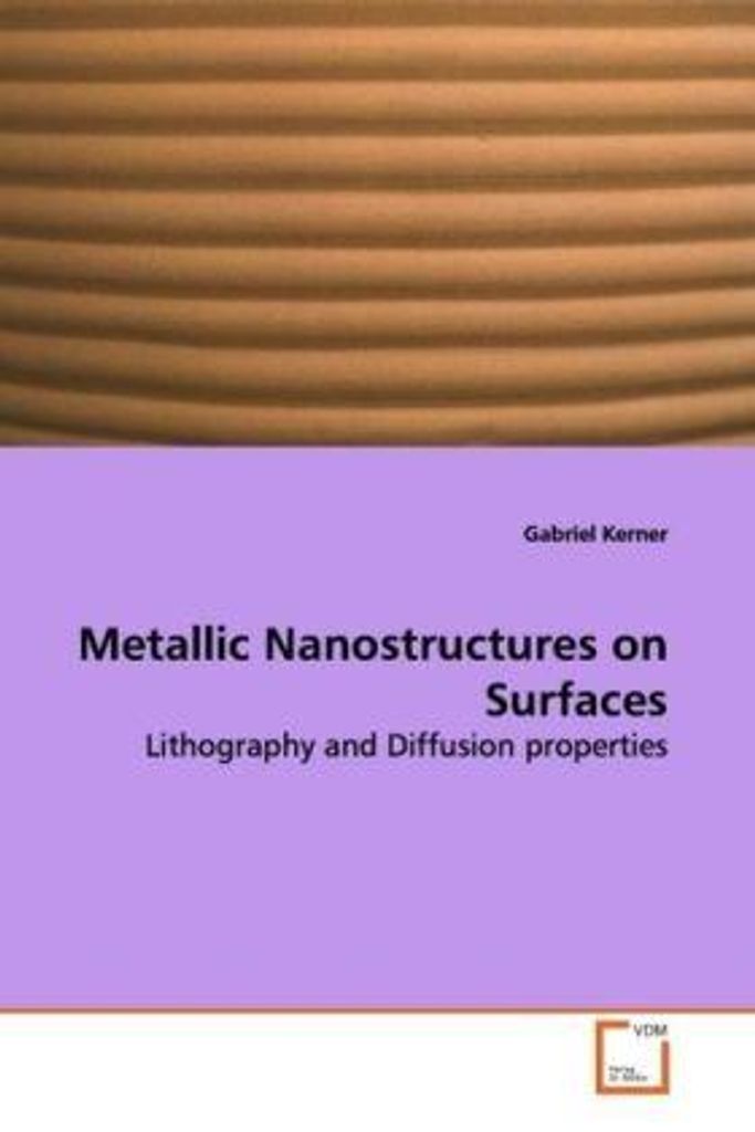 Kerner, G: Metallic Nanostructures on Surfaces