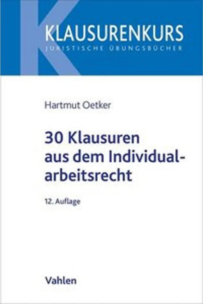 Préparer l'Examen de Droit du Travail : 30 Klausuren Prêtes à l'Emploi