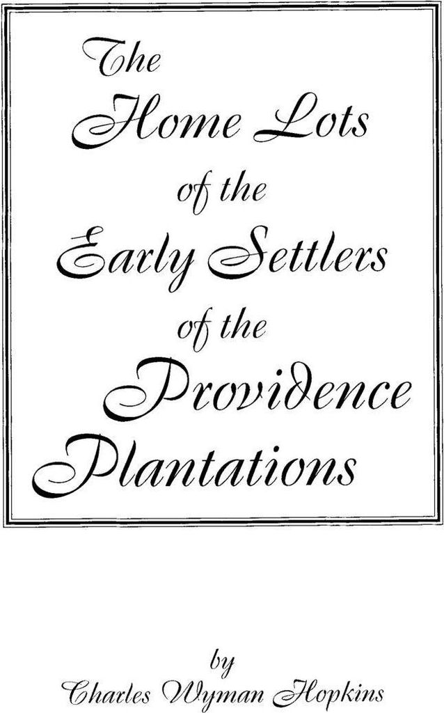 Home Lots of the Early Settlers of the Providence Plantations