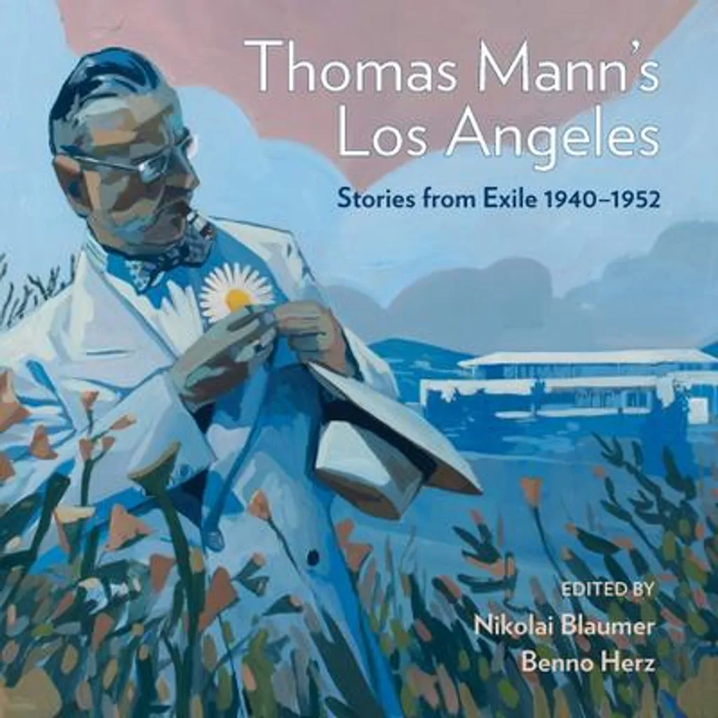 Thomas Mann's Los Angeles : Chroniques Littéraires et Photos d'Exil