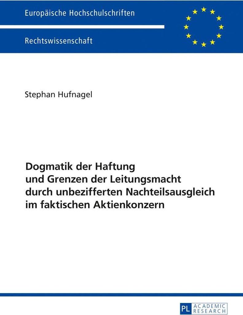 Dogmatik der Haftung und Grenzen der Leitungsmacht durch unbezifferten Nachteilsausgleich im faktischen Aktienkonzern