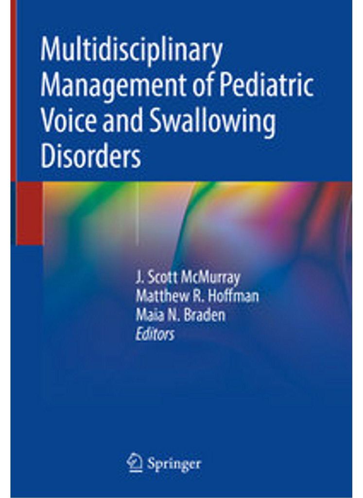 Multidisciplinary Management of Pediatric Voice and Swallowing Disorders
