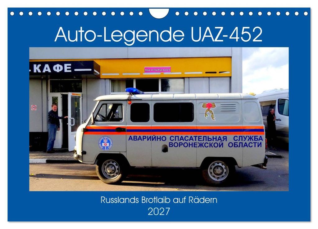 Auto-Legende UAZ-452 - Russlands Brotlaib auf Rädern (Wandkalender 2027 DIN A4 quer), CALVENDO Monatskalender