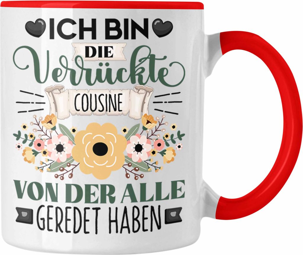 Trendation - Cousine Tasse Geschenk Lustiger Spruch Geschenkidee Ich Bin Die Verrückte Cousine Von Der Alle Geredet Haben (Rot)